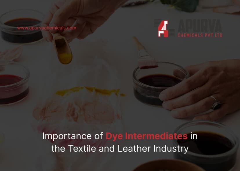Importance of Dye Intermediates in the Textile and Leather Industry Importance of Dye Intermediates in the Textile and Leather Industry
